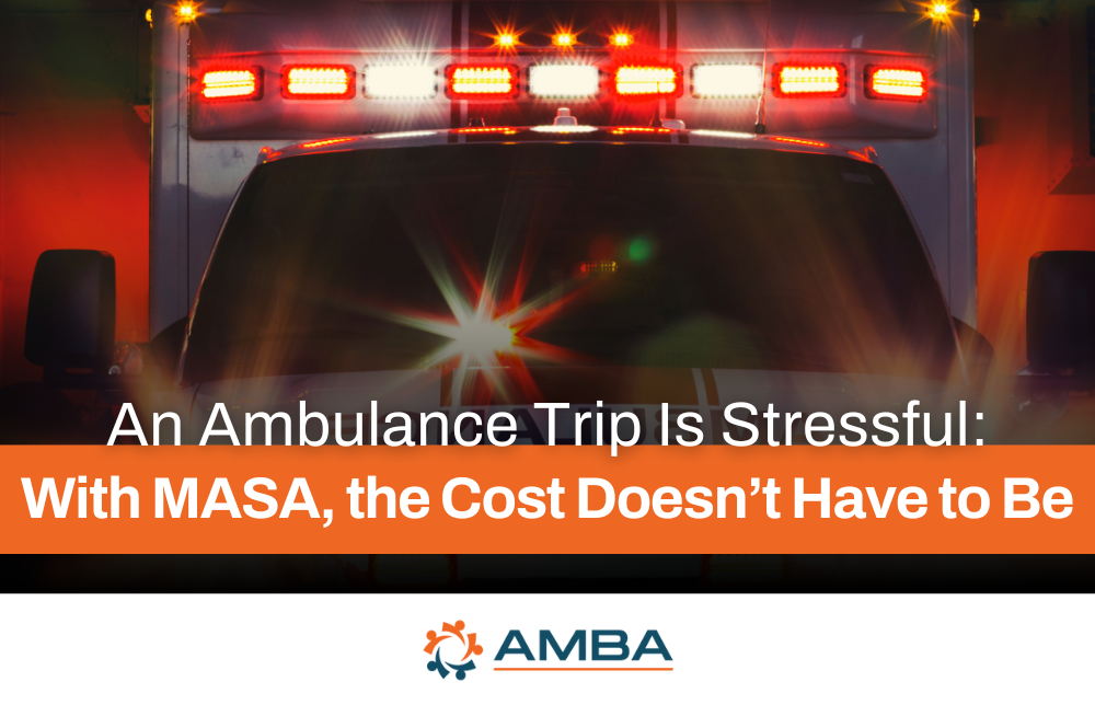 An Ambulance Trip Is Stressful: With MASA, the Cost Doesn’t Have to Be